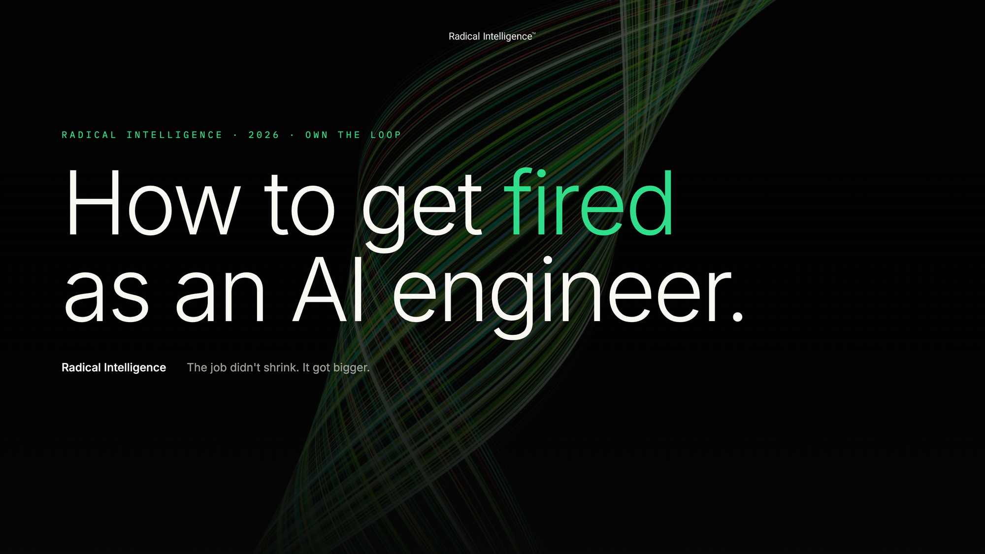 Own the Loop: How to get fired as an AI engineer